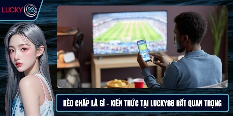 kèo chấp là gì